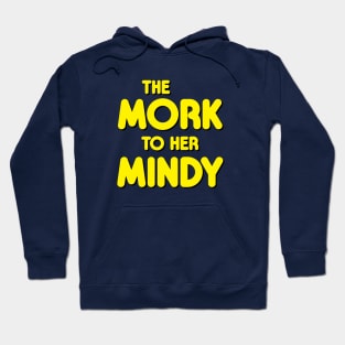 The Mork to Her Mindy Hoodie